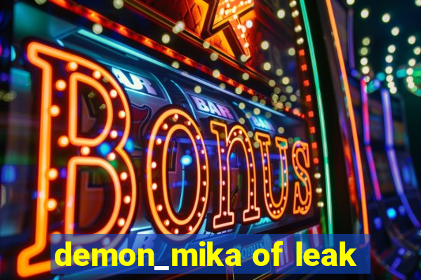 demon_mika of leak